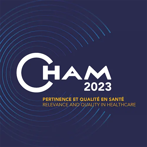 CHAM 2023 - PERTINENCE ET QUALITÉ EN SANTÉ - RELEVANCE AND QUALITY IN HEALTHCARE